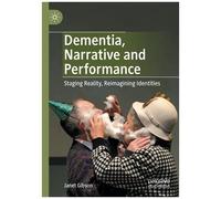 Dementia, Narrative And Performance