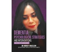 Dementia: Psychological Strategies and Interventions for Effective Management