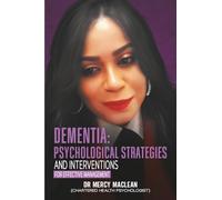 Dementia: Psychological Strategies and Interventions for Effective Management