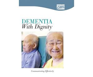 Dementia With Dignity: Communicating Effectively [New]
