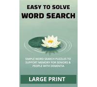 Dementia Word Search Puzzles Large Print: 50+ Easy to Solve Dementia Word Search Books for Seniors - Simple Activities to Support Memory, Focus and Calm