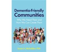 DementiaFriendly Communities by Susan McFadden Susan McFadden (Auteur)