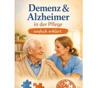 Demenz & Alzheimer in der Pflege einfach erklärt: für PFA & PFK