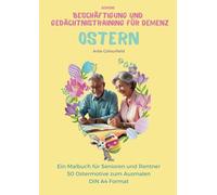 Demenz Beschäftigung und Gedächtnistraining für Demenz Ostern: Ein Malbuch für Senioren und Rentner, 50 Ostermotive zum Ausmalen, DIN A4 Format