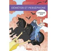 Déméter et Perséphone Béatrice Bottet (Auteur), Emilie Harel (Illustration)