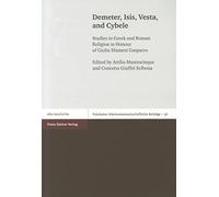 Demeter, Isis, Vesta, and Cybele: Studies in Greek and Roman Religion in Honour of Giulia Sfameni Gasparro