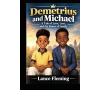 Demetrius and Michael: A Tale of Love, Loss, and the Power of Family