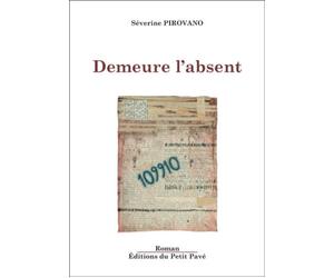 Demeure l'absent - Severine Pirovano - Du Petit Pave Eds - broché - Roman