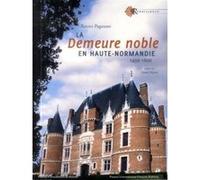 DEMEURE NOBLE EN HAUTE NORMANDIE: 1450-1600