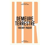 Demeure Terrestre - Enquête vagabonde sur l'habiter