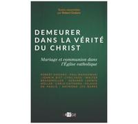 Demeurer Dans La Vérité Du Christ - Mariage Et Communion Dans L'eglise Catholique