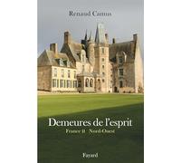 Demeures de l'esprit T IV La France du Nord-Ouest