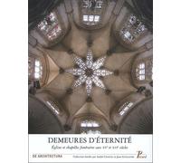 Collectif – Demeures d'éternité – Églises et chapelles funéraires aux XV et XVI siècles – Broché