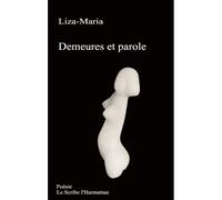 Demeures et parole Poésie - Liza-Maria - L'harmattan - broché - Poésie