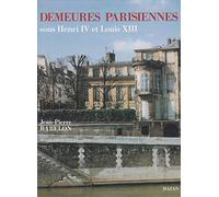 Demeures parisiennes sous Henri IV et Louis XIII