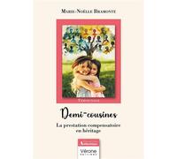 Demi-cousines La prestation compensatoire en héritage - Marie-Noëlle Bramonte - Verone Eds - broché - Témoignage
