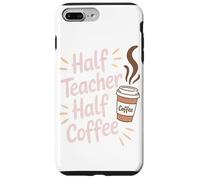 Demi-Enseignant Demi-café Journée 'école 'Enseignant Coque pour iPhone 7 Plus/8 Plus