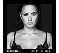DEMI LOVATO - Tell Me You Love Me