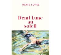Demi-Lune au soleil - David Lopez - Julliard - broché - Roman