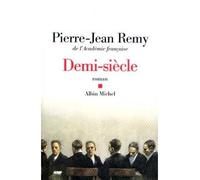 Pierre-Jean Remy – Demi-siècle – Roman – Broché – Albin Michel
