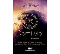 Demi-vie Tome 2 - Révolte - Pour gagner leur liberté, certains devront tout sacrifier