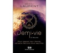 Demi-vie Tome 2 - Révolte - Pour gagner leur liberté, certains devront tout sacrifier - Magali Laurent - Mortagne Eds - broché - Roman adolescent