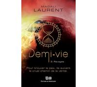 Demi-vie Tome 3 - Ravages - Magali Laurent - Mortagne Eds - broché - Roman adolescent