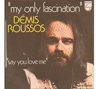 Demis Roussos - My Only Fascination / Say You Love Me [Vinyle 45 tours 7"]