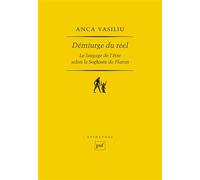 Démiurge du réel: Le langage de l’être selon le Sophiste de Platon