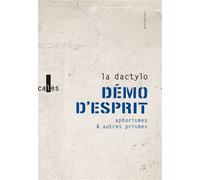 Démo d'esprit Aphorismes et autres prismes - La Dactylo - Verticales - broché - Roman