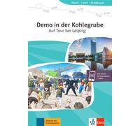 Demo in der Kohlegrube - Auf Tour bei Leipzig - Arwen Schnack - Klett Maison Des Langues - broché - Méthode de langue