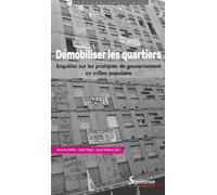 Démobiliser les quartiers Enquêtes sur les pratiques de gouvernement en milieu populaire - Antonio Delfini - Presses Universitaires Du Septen-Trion - broché - Essai