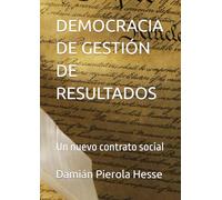 DEMOCRACIA DE GESTIÓN DE RESULTADOS: Un nuevo contrato social