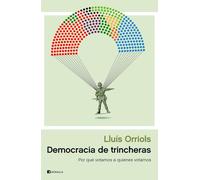 Democracia de trincheras: Por qué votamos a quienes votamos
