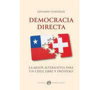 Democracia Directa: La receta para un Chile libre y próspero