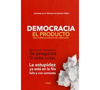 Democracia: El producto más sobrevalorado del mercado