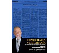 DEMOCRACIA Y CIUDADANÍA.: Una Aproximación Sociológica y Filosófica Sobre Ciudadanía Caso Venezuela. Colección Comunicación y Cultura. Vol. II