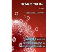 Democracide: What if someone really did set out to destroy democracy?