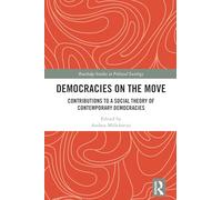 Democracies on the Move: Contributions to a Social Theory of Contemporary Democracies