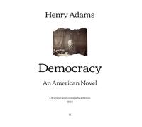 Democracy: An American Novel | Original and complete edition (1880)