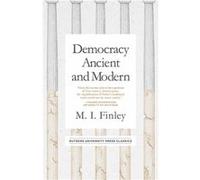 Democracy Ancient and Modern by M. I. Finley Inconnu (Auteur)