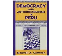 Democracy and Authoritarianism in Peru Maxwell A. Cameron (Auteur)