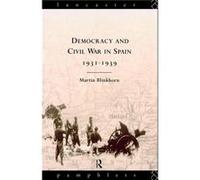 Democracy and Civil War in Spain 19311939 by Martin Blinkhorn Martin Blinkhorn (Auteur)