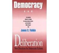 Democracy and Deliberation James S. Fishkin (Auteur)