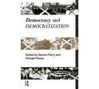 Democracy and Democratization by Michael Moran Geraint Parry (Auteur)
