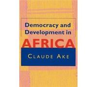 Democracy and Development in Africa by Claude Ake Claude Ake (Auteur)