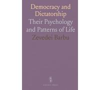 Democracy and Dictatorship: Their Psychology and Patterns of Life