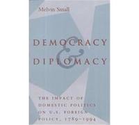 Democracy and Diplomacy, American Moment Series Melvin Small (Auteur)