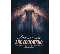Democracy and Education: An Introduction to the Philosophy of Education (Large Print Edition): How Progressive Learning Principles Shape Critical Thinking, Civic Values, and Modern Educational Reform