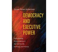 Democracy and Executive Power: Policymaking Accountability in the US, the UK, Germany, and France